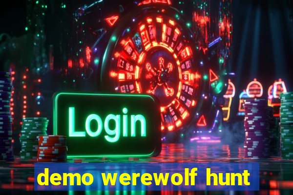 demo werewolf hunt